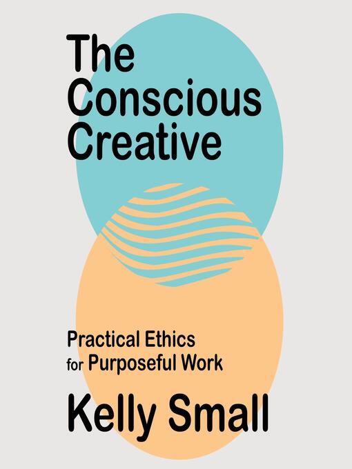 Title details for The Conscious Creative by Kelly Small - Available
